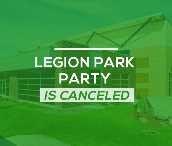 Legion Park Party is CANCELED